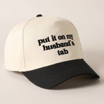 Put it on my husband's tab Embroidery Canvas Cap: Black / ONE SIZE