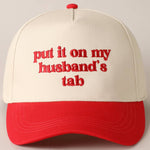 Put it on my husband's tab Embroidery Canvas Cap: Black / ONE SIZE