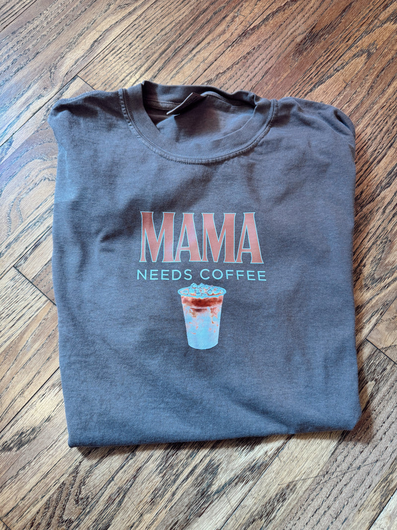 MAMA Needs Coffee Tee