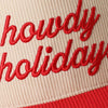 Howdy Holidays 3D Text Embroidery Corduroy Hat