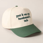 Put it on my husband's tab Embroidery Canvas Cap: Black / ONE SIZE