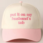 Put it on my husband's tab Embroidery Canvas Cap: Black / ONE SIZE