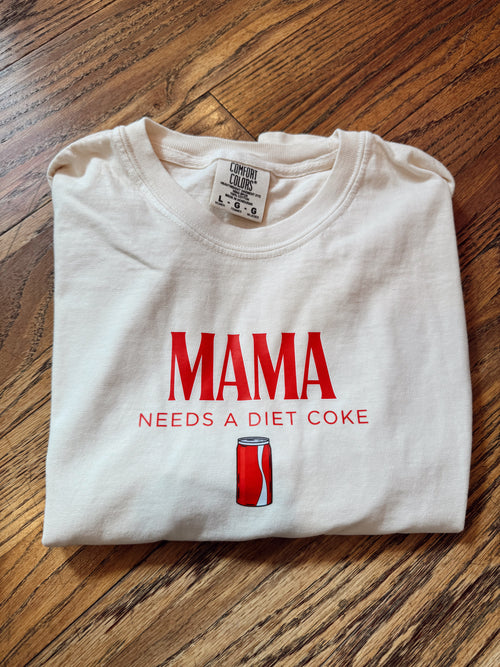 MAMA Needs a Diet Coke Tee