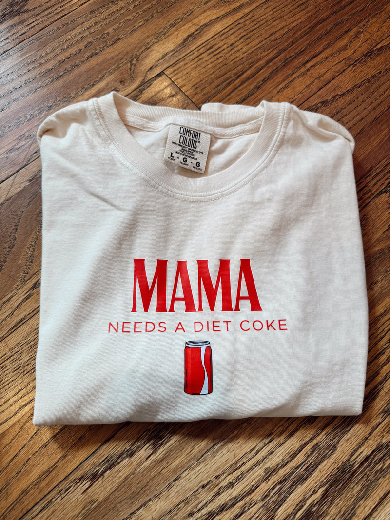 MAMA Needs a Diet Coke Tee