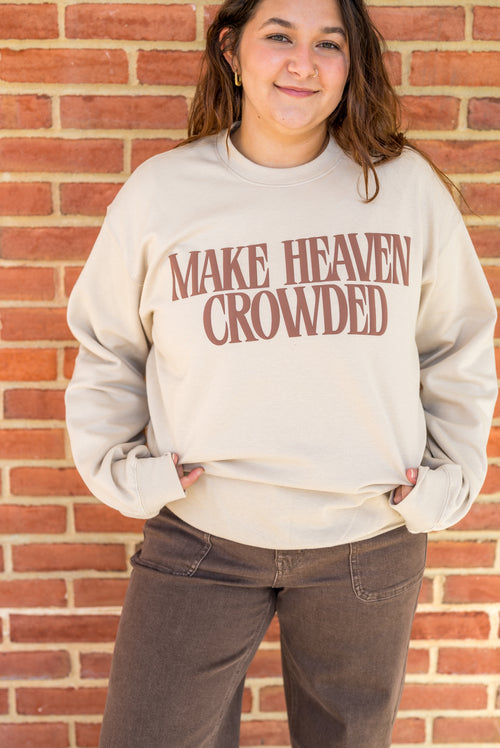 Make Heaven Crowded Crewneck