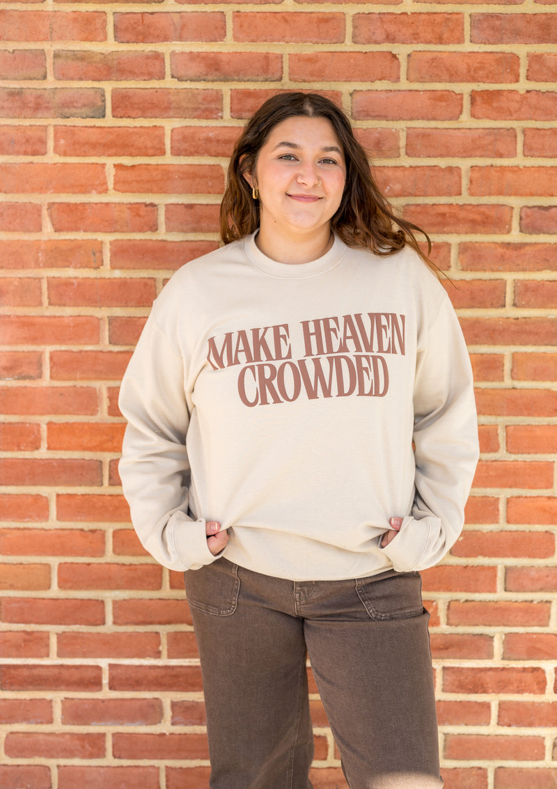 Make Heaven Crowded Crewneck
