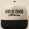 God Is Good All The Time Embroidery Trucker Hat