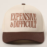 EXPENSIVE and DIFFICULT Embroidered Trucker Hat